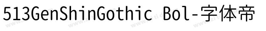 513GenShinGothic Bol字体转换 513GenShinGothic Bol字体转换